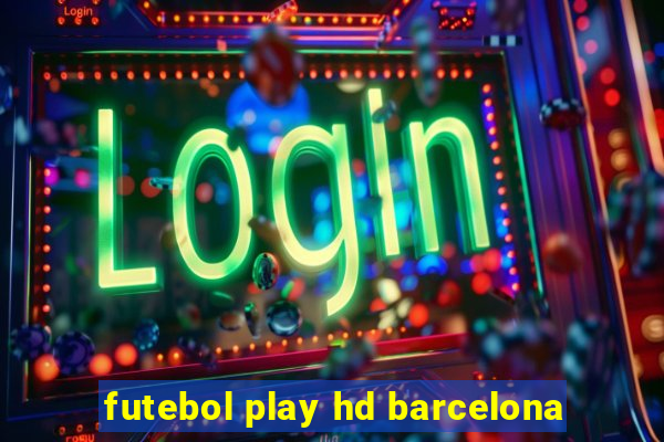 futebol play hd barcelona